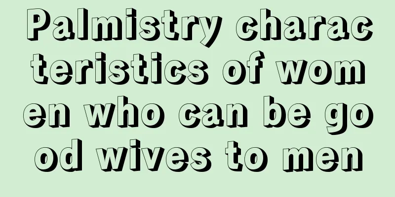 Palmistry characteristics of women who can be good wives to men