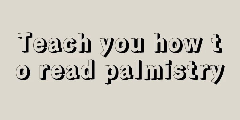 Teach you how to read palmistry