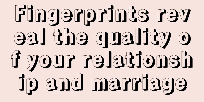 Fingerprints reveal the quality of your relationship and marriage