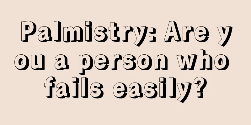 Palmistry: Are you a person who fails easily?