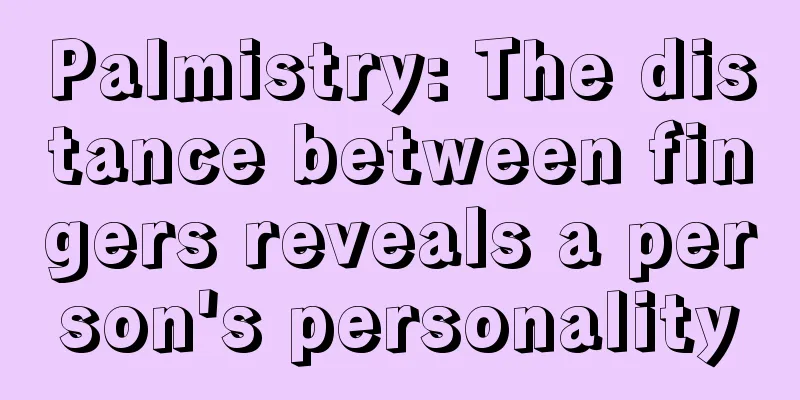Palmistry: The distance between fingers reveals a person's personality