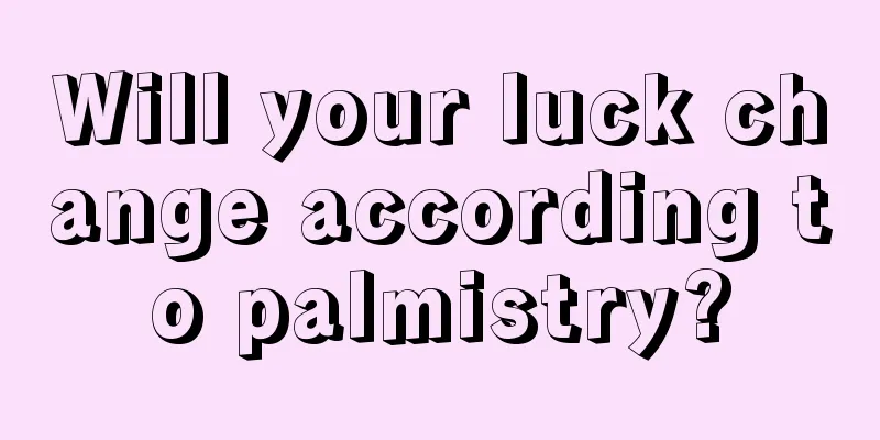 Will your luck change according to palmistry?