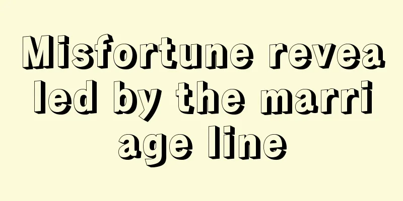Misfortune revealed by the marriage line
