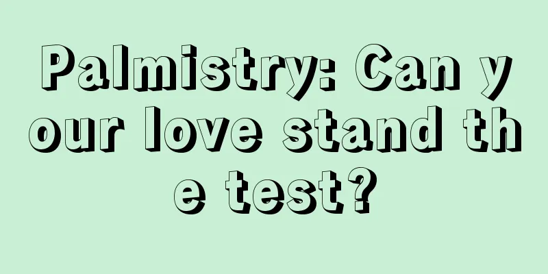 Palmistry: Can your love stand the test?