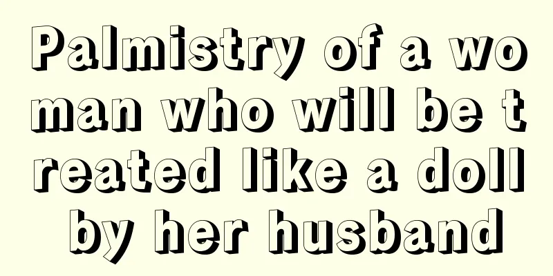 Palmistry of a woman who will be treated like a doll by her husband