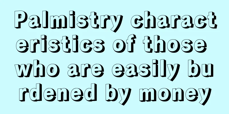 Palmistry characteristics of those who are easily burdened by money