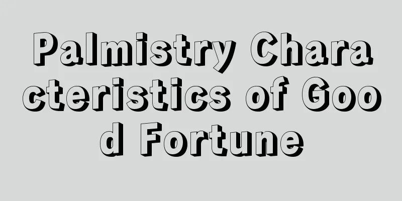 Palmistry Characteristics of Good Fortune