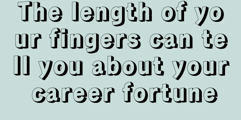 The length of your fingers can tell you about your career fortune