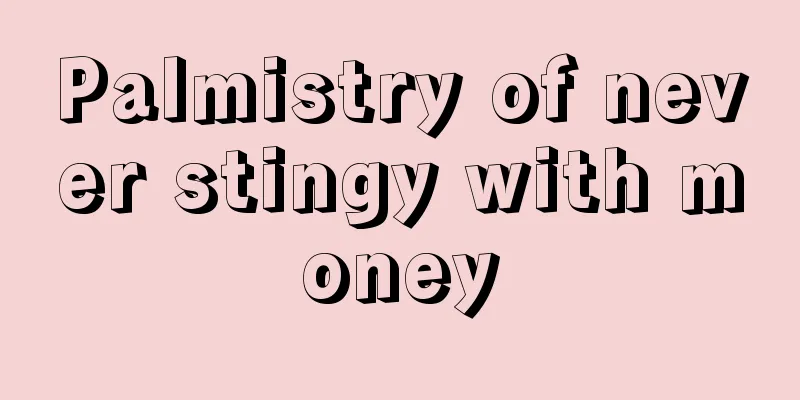 Palmistry of never stingy with money