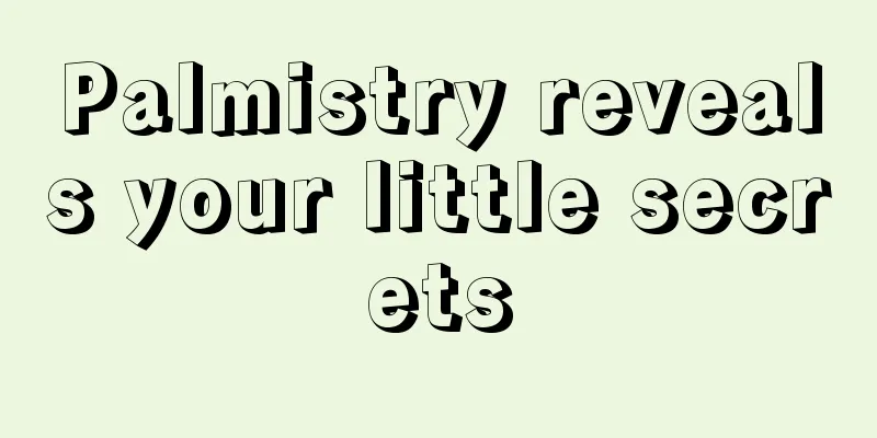 Palmistry reveals your little secrets