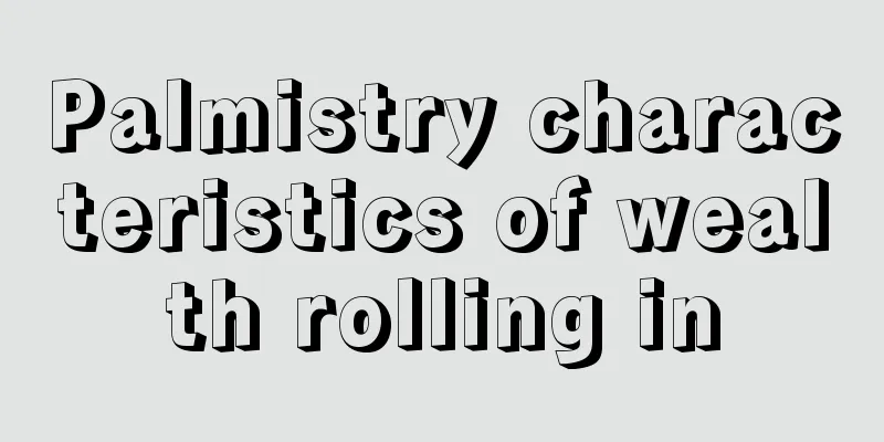 Palmistry characteristics of wealth rolling in