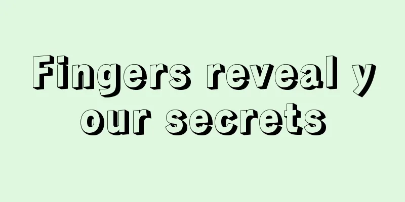 Fingers reveal your secrets