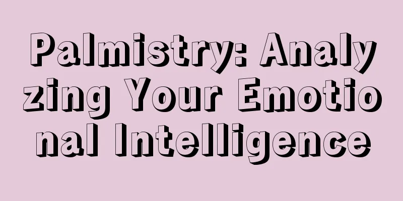 Palmistry: Analyzing Your Emotional Intelligence