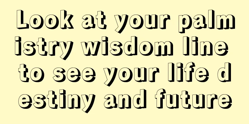 Look at your palmistry wisdom line to see your life destiny and future