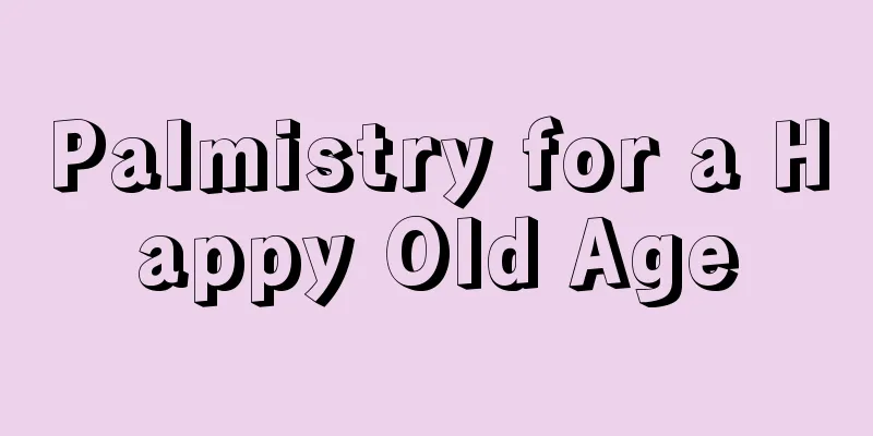 Palmistry for a Happy Old Age
