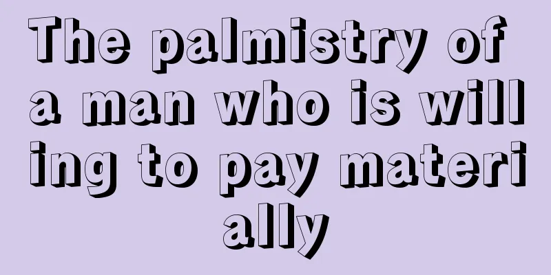 The palmistry of a man who is willing to pay materially