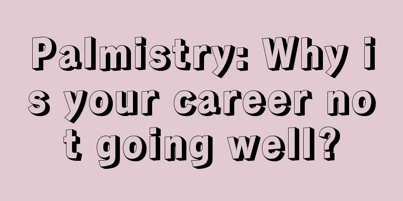 Palmistry: Why is your career not going well?