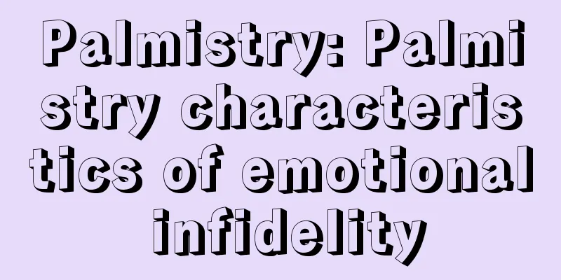 Palmistry: Palmistry characteristics of emotional infidelity