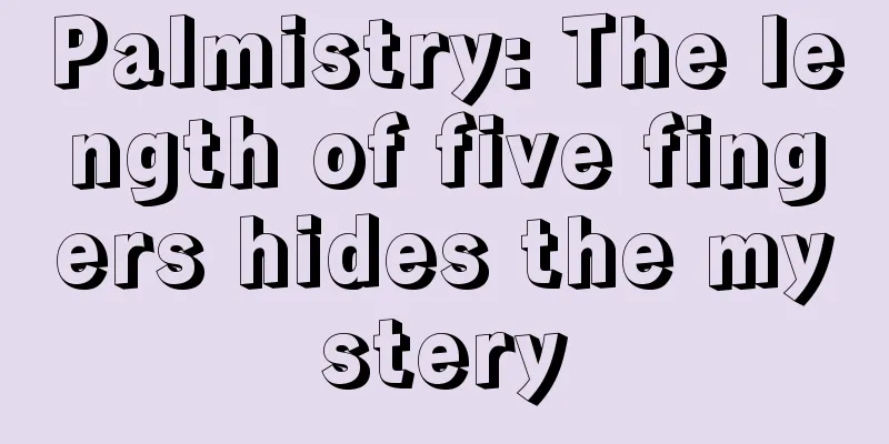 Palmistry: The length of five fingers hides the mystery