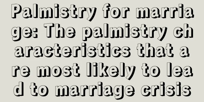 Palmistry for marriage: The palmistry characteristics that are most likely to lead to marriage crisis