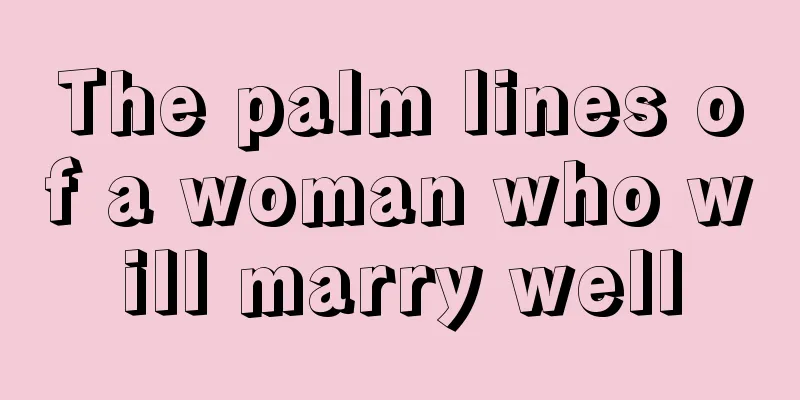 The palm lines of a woman who will marry well