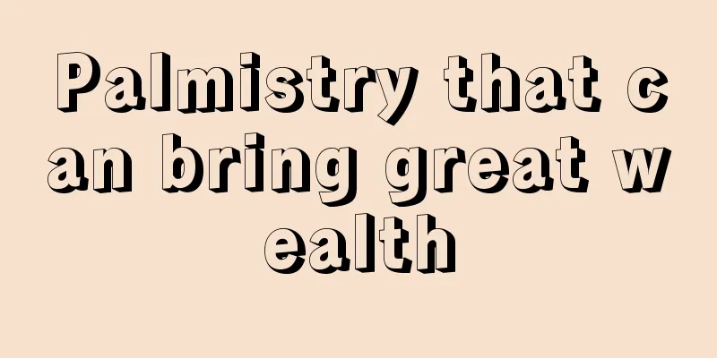 Palmistry that can bring great wealth