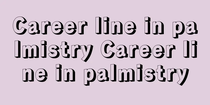 Career line in palmistry Career line in palmistry