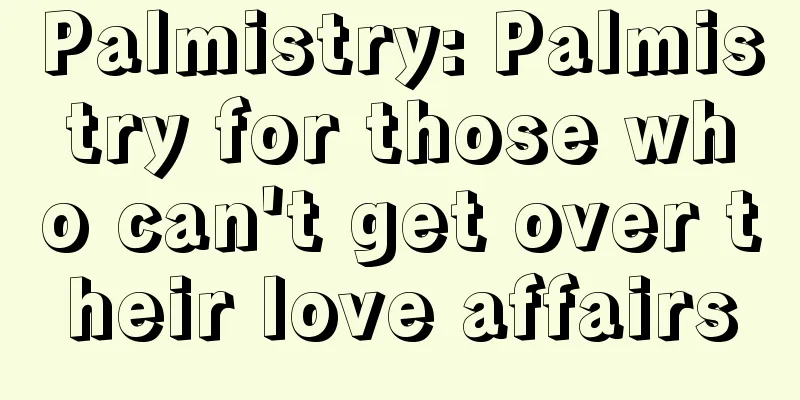 Palmistry: Palmistry for those who can't get over their love affairs