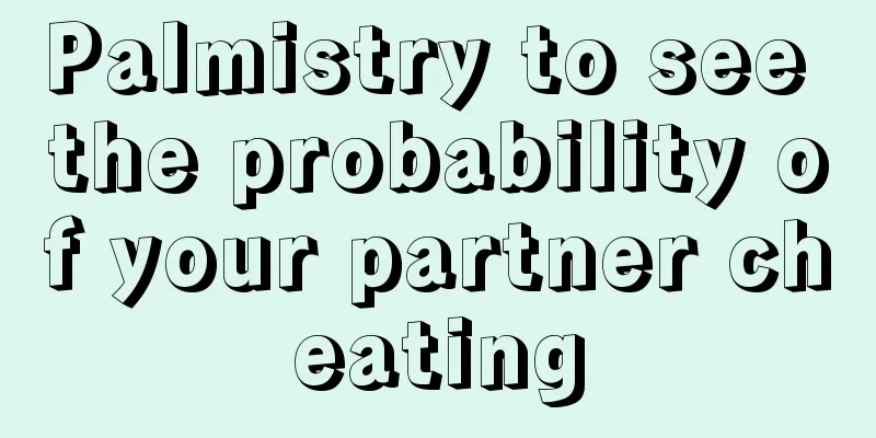 Palmistry to see the probability of your partner cheating