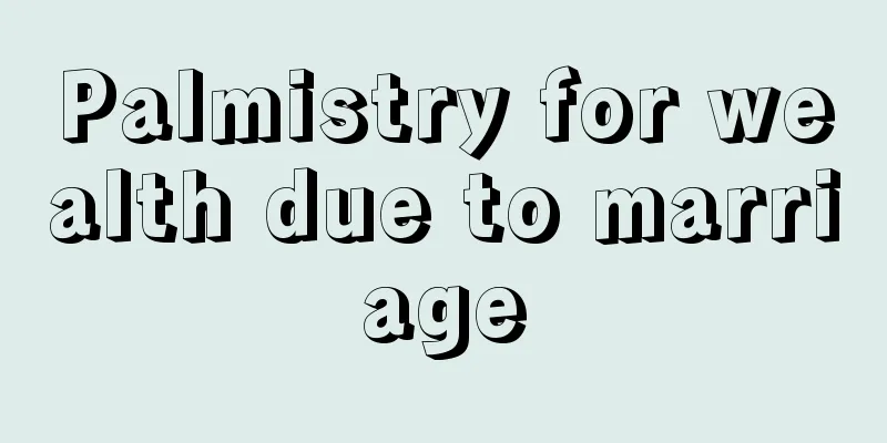 Palmistry for wealth due to marriage