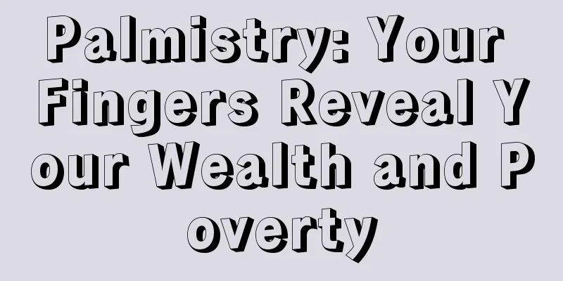 Palmistry: Your Fingers Reveal Your Wealth and Poverty