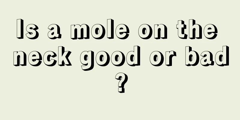 Is a mole on the neck good or bad?