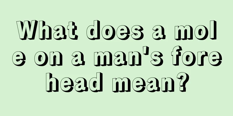 What does a mole on a man's forehead mean?
