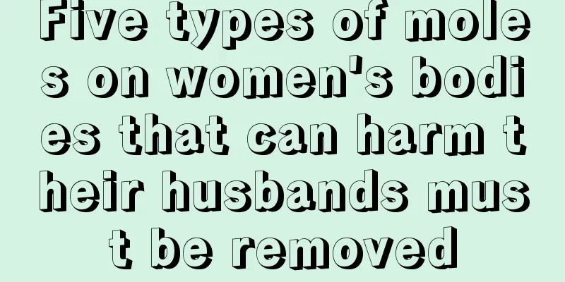 Five types of moles on women's bodies that can harm their husbands must be removed