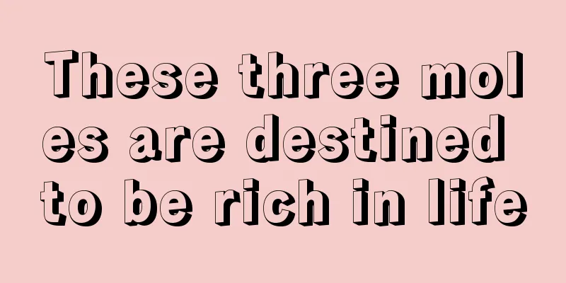 These three moles are destined to be rich in life