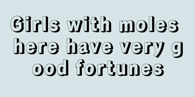 Girls with moles here have very good fortunes