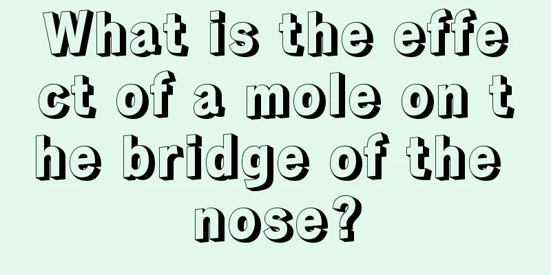 What is the effect of a mole on the bridge of the nose?