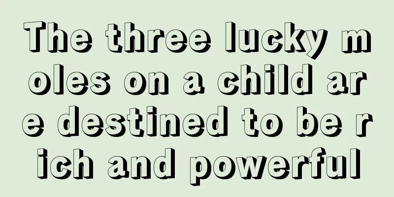 The three lucky moles on a child are destined to be rich and powerful