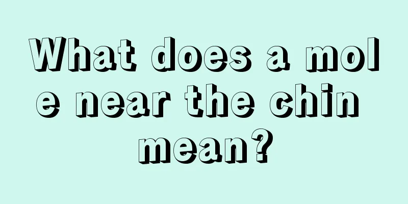 What does a mole near the chin mean?