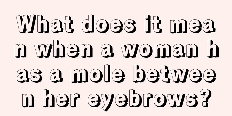 What does it mean when a woman has a mole between her eyebrows?