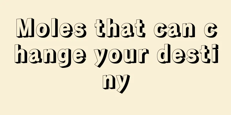 Moles that can change your destiny