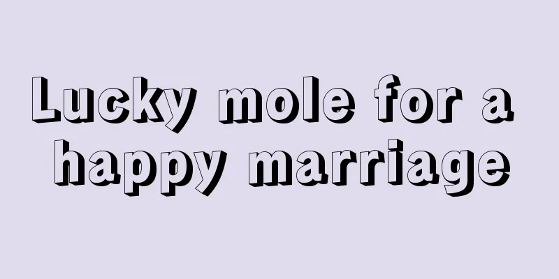 Lucky mole for a happy marriage