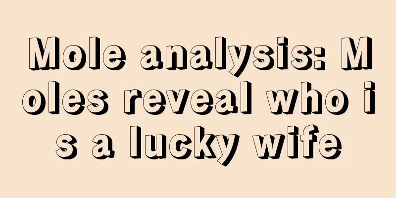 Mole analysis: Moles reveal who is a lucky wife
