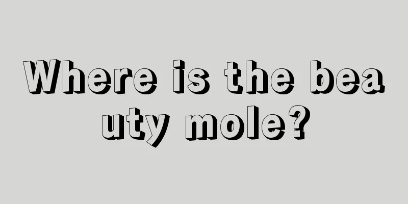 Where is the beauty mole?