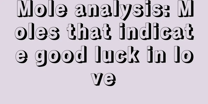 Mole analysis: Moles that indicate good luck in love
