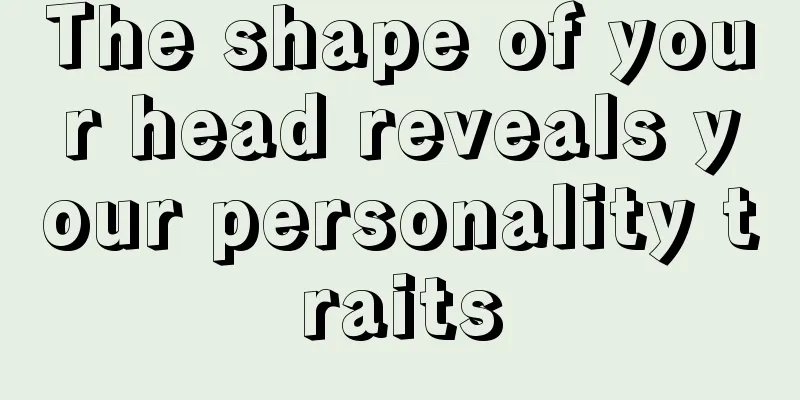 The shape of your head reveals your personality traits