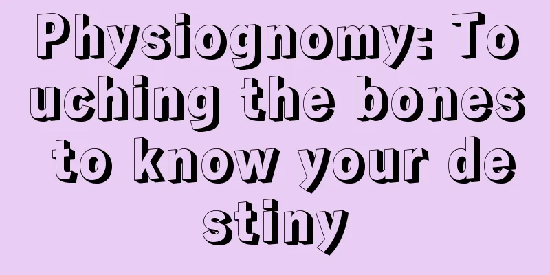 Physiognomy: Touching the bones to know your destiny