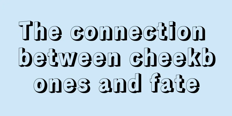 The connection between cheekbones and fate