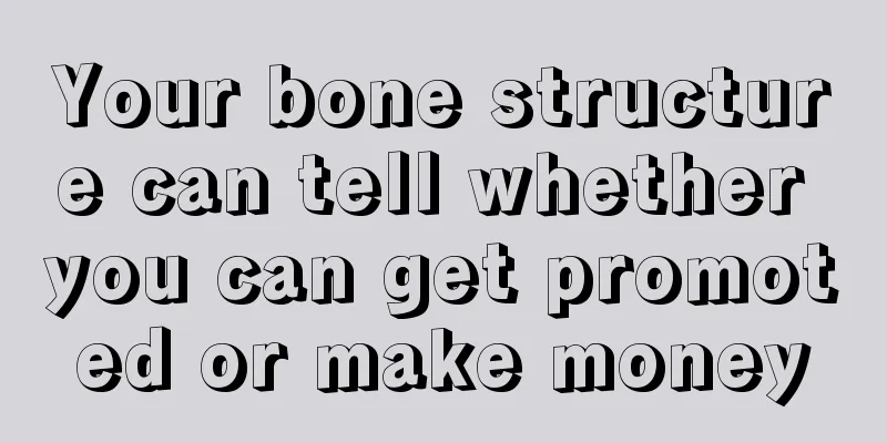 Your bone structure can tell whether you can get promoted or make money