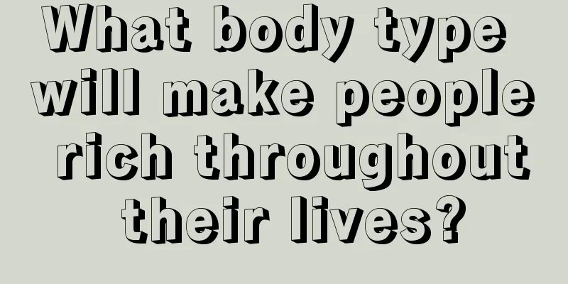 What body type will make people rich throughout their lives?